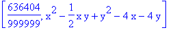 [636404/999999, x^2-1/2*x*y+y^2-4*x-4*y]